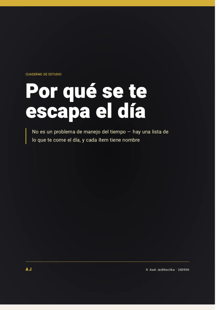 La tapa del cuadernillo: Por qué se te escapa el día. No es un problema de manejo del tiempo