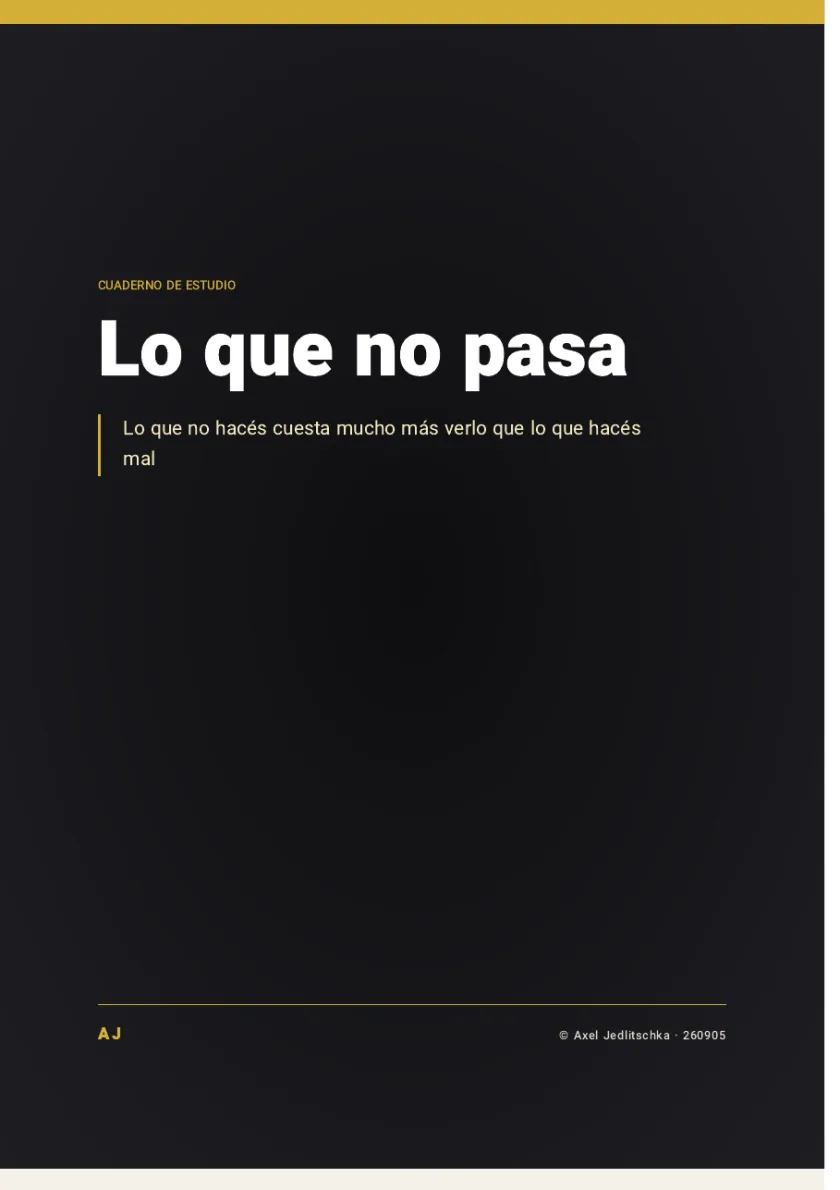 La tapa del cuadernillo: Lo que no pasa. Lo que no hacés cuesta mucho más verlo que lo que hacés mal